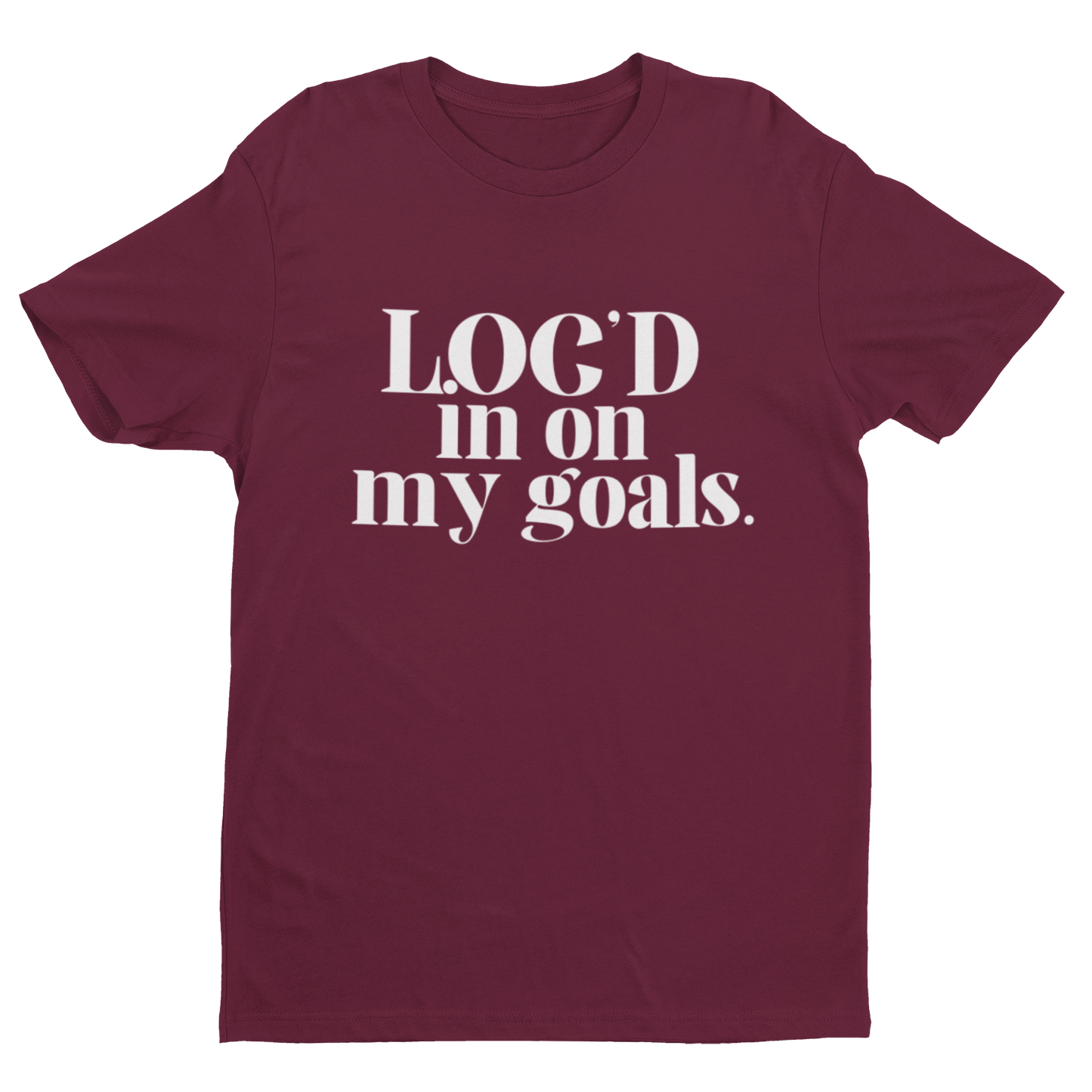 Loc’d in on my goals